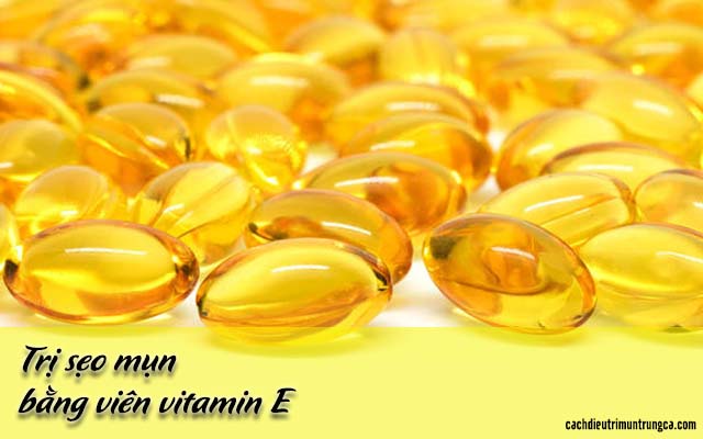 Cách trị sẹo mụn bằng vitamin E