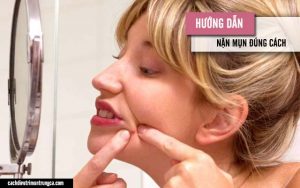 hướng dẫn nặn mụn đúng cách