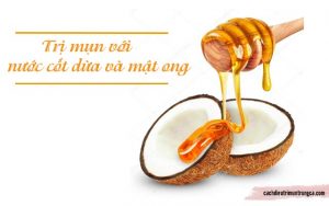 nước cốt dừa và mật ong trị mụn